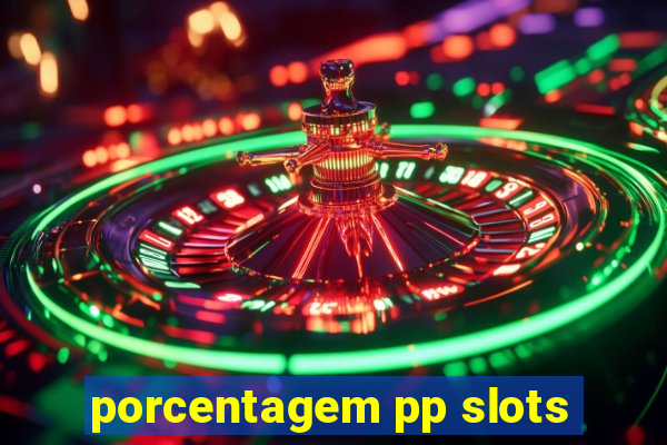 porcentagem pp slots